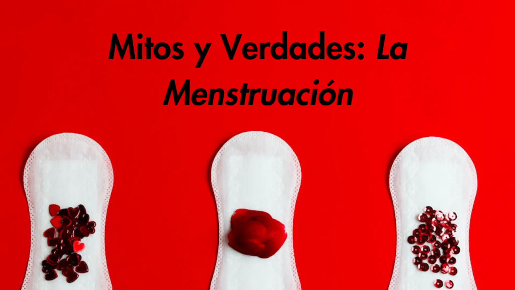 Mitos y verdades: la menstruación